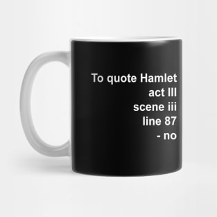 TO QUOTE HAMLET: Mug